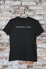 End Systemic Racism T-Shirt