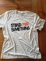 Stand For Something T-Shirt