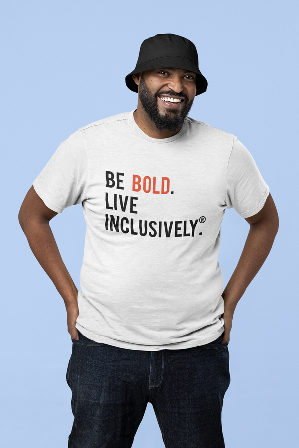 Be Bold Live Inclusively® T-Shirt