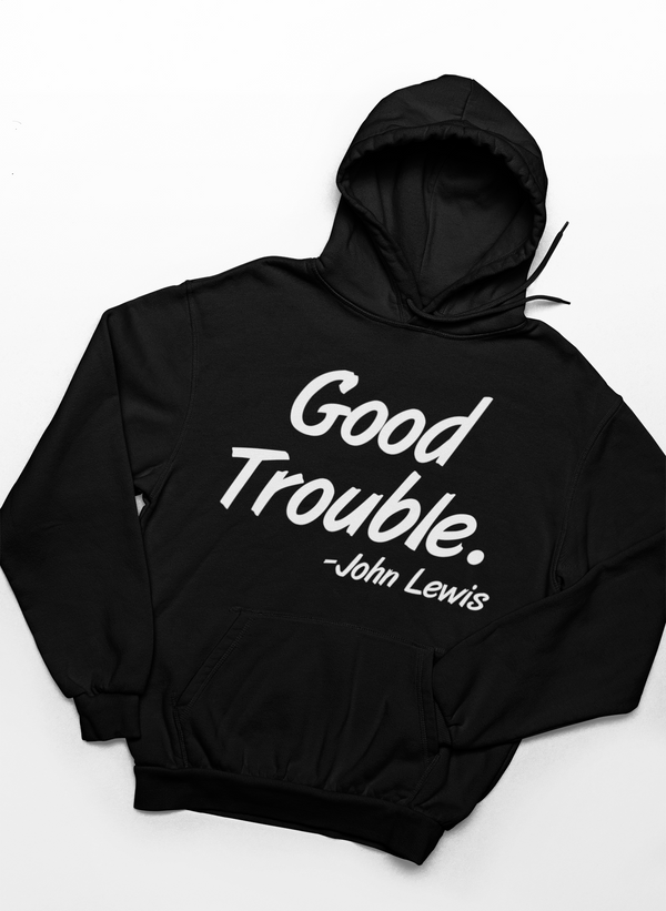 Good Trouble Hoodie